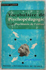 Vocabulaire De Psychopédagogie Et De Psychiatrie De L'enfant Dr. Lafon 1963