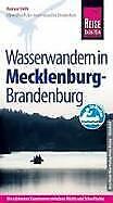 Wasserwandern in Mecklenburg Seenplatte Brandenburg Handbuch Reise Know How  RKH