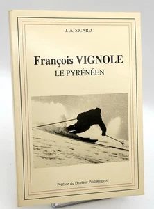 Pyrénées, J.A. Sicard : FRANCOIS VIGNOLE - LE PYRENEEN. 1994, Ski - Imagen 1 de 2