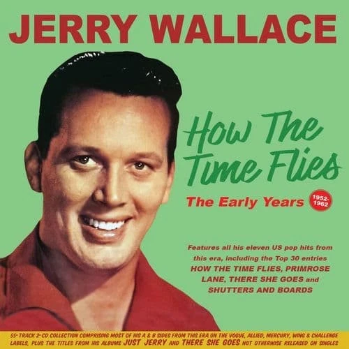 Jerry Wallace - How The Time Flies - The Early Years 1952-62 (2CD) Foto 1 de 1