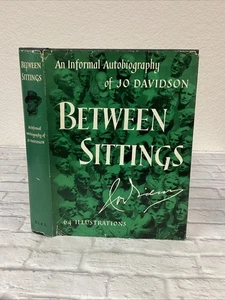 Between Sittings. An informal autobiography of Jo Davidson. HCDJ Sculptor - Picture 1 of 7