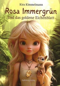 Rosa Immergrün und das goldene Eichenblatt - Kira Kimmelmann - Apfelking Verlag - Picture 1 of 4