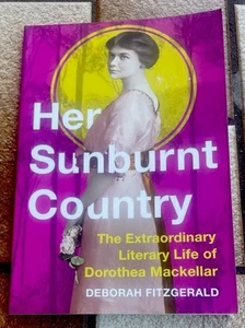 Her Sunburnt Country: The Extraordinary Literary Life of D Mackellar- Proof S/C. - Picture 1 of 5