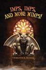 Imps, Imps, and More Whimps! by Prosser  New 9781951775117 Fast Free Shipping-,
