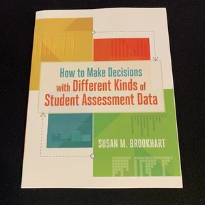 BRAND NEW How to Make Decisions with Different Kinds of Student Assessment 2015 - Picture 1 of 5