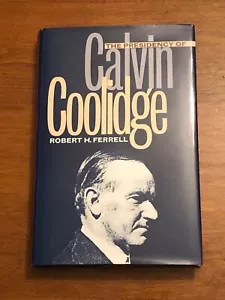 1998 The Presidency of Calvin Coolidge Robert Ferrell 1st Edition 1st Print w DJ - Foto 1 di 9