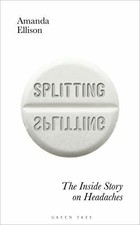 Splitting: The Inside Story on Headaches - Why , Ellison..