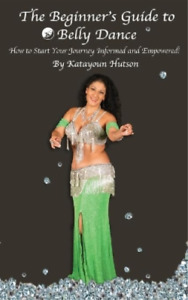 Katayoun Hutson The Beginner's Guide to Belly Dance (Taschenbuch)