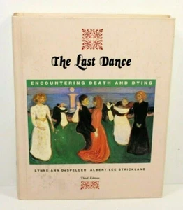 The Last Dance -Encountering Death and Dying 3rd Edition Despelder & Strickland - Imagen 1 de 3