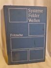 Systeme, Felder, Wellen: Arbeitsbuch. Fritzsche, Gottfried: