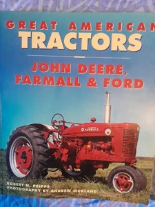Great American Tractors: Farmall, John Deere, and Ford Paperback by Robert Pripp - Picture 1 of 10