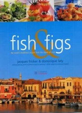 Fish and Figs: The World's Healthiest Recipes from the Island of Crete-Jacques 