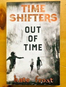 *SIGNIERT* TIME SHIFTERS: OUT OF TIME BUCH 3 von Kate Frost - P/B - £3,25 UK-VERSAND - Bild 1 von 2