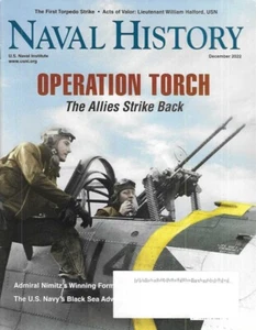 Naval History Magazine Dec. 2022 French Torpedo Operation Torch Nimitz Black Sea - Bild 1 von 2