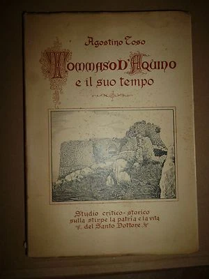AGOSTINO TOSO TOMMASO D' AQUINO E IL SUO TEMPO 1941 Autografato - Immagine 1 di 2