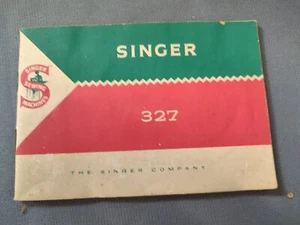 Vintage Singer Sewing Machine Model 327 Instruction Manual - Original - Picture 1 of 4