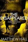 The Disappeared (Coroner Jenny Cooper Series) By Hall, Matthew Paperback Book