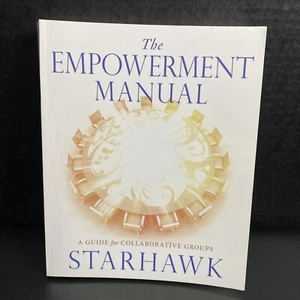 The Empowerment Manual: A Guide for Collaborative Groups by Starhawk ~ 2011 PB - Imagen 1 de 16