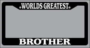 Black License Plate Frame World's Greatest Brother Auto Accessory Novelty - Picture 1 of 1