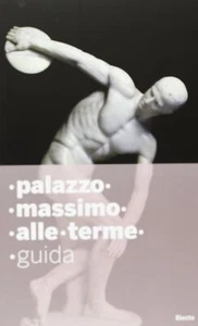 Palazzo Massimo alle Terme. Guida (Soprintendenza archeologica di Roma) Blanc Ma - Foto 1 di 1
