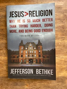 Jesus   Religion : Why He Is So Much Better Than Trying Harder, Doing More, and - Picture 1 of 2