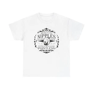 Funny Unisex Heavy Cotton Tee - "Here's to Nipples" Comedy Shirt - Picture 1 of 30