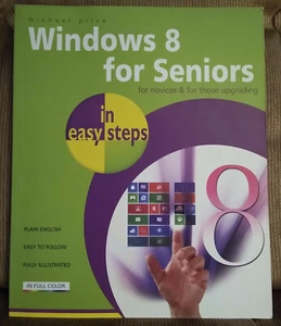 In Easy Steps: Windows 8 for Seniors in Easy Steps by Michael Price (2012, Pape… - Imagen 1 de 2