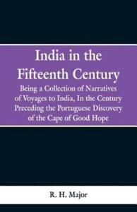 India In The Fifteenth Century: Being A Collection Of Narratives Of Voyages...