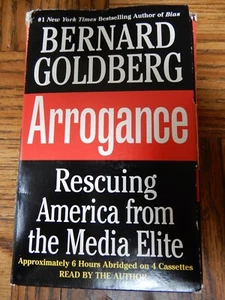 Arrogance: Rescuing America from the Media Elite by Bernard Goldberg (CASSETTES) - Picture 1 of 3