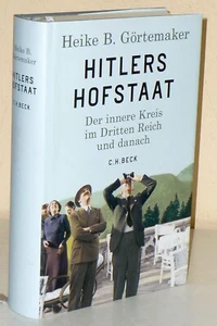 Görtemaker: Hitlers Hofstaat. Der innere Kreis im Dritten Reich und danach - Bild 1 von 1
