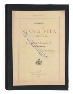 Iozzi Nuova vita documentata di S. Luigi Gonzaga con illustrazioni - 1^ ed. 1891 - Foto 1 di 3