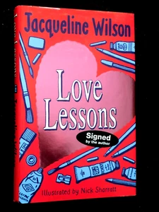 SIGNED; Love Lessons - Jacqueline Wilson (2005-1st) Juvenile Fiction Novel HB/DJ - Picture 1 of 8