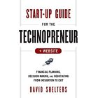Start-Up Guide for the Technopreneur + Website: Financi - HardBack NEW David She