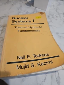 Nuclear Systems 1 Thermal Hydraulic Fundamentals (ES-12) - Foto 1 di 3