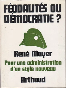 C1 Rene MAYER Feodalites ou Democratie 1968 ADMINISTRATION STYLE NOUVEAU Epuise - Imagen 1 de 2