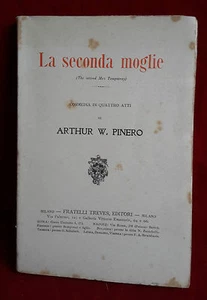 LA SECONDA MOGLIE COMMEDIA IN 4 ATTI DI ARTHUR W. PINERO ANNO 1906 - Foto 1 di 1