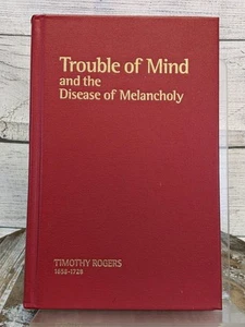 Trouble of Mind and the Disease of Melancholy Rogers Timothy Rogers 2002 HC - Bild 1 von 7