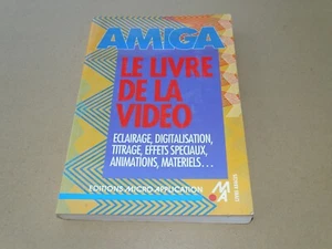 *** AMIGA _ Le Livre de la Vidéo *** Guy Wright - 1990 - Ed. Micro Application - Picture 1 of 7