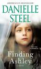 Finding Ashley: A Novel - Mass Market Paperback By Steel, Danielle - VERY GOOD