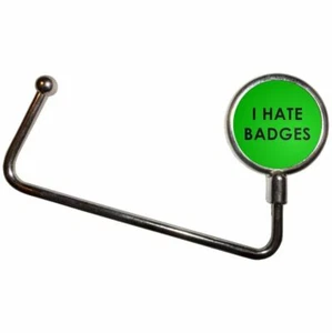 I Hate Badges Handbag Table Hook Hanger (65mm x 107mm) - Picture 1 of 2