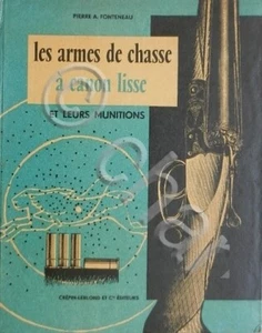 Caccia Armi - Fonteneau Les armes de chasse a canon lisse - ed. 1960 - Foto 1 di 1