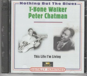 T-BONE WALKER & PETER CHATMAN - This Life I'm Living (2 CDs/44 Songs) NEW/SEALED - Picture 1 of 2