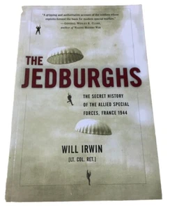 The Jedburghs Allied Special Forces, France 1944. Will Irwin - Picture 1 of 6