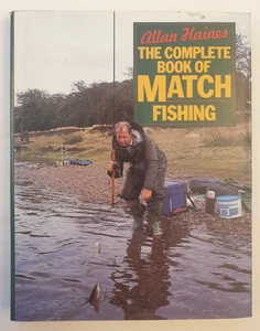 The Complete Book of Match Fishing Allan Haines coarse angling book river floats - Picture 1 of 1