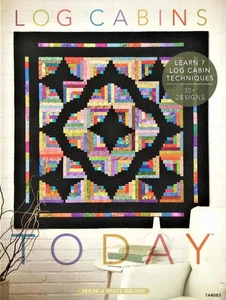 Log Cabin Today Quilting Pattern Book 30 Projects 176pgs HOWB 144065 BRAND NEW - Picture 1 of 4
