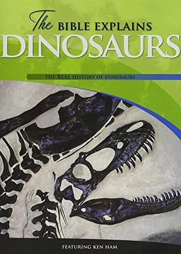 The Bible Explains Dinosaurs: The Real History of Dinosaurs - Image 1 of 1