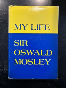 My Life by Sir Oswald Mosely - HCDJ - British Fascist History - Picture 1 of 3