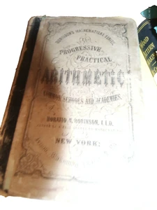 ROBINSON'S PROGRESSIVE PRACTICAL ARITHMETIC-GOOD-1878-BY Horatio Robinson - Picture 1 of 5