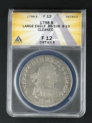 1798 Draped Bust Silver Dollar, Large Eagle ANACS F12 Details, BB-108 B13 - Image 1 of 2