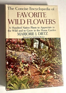 1965 The Concise Encyclopedia of Favorite Wild Flowers, Marjorie Dietz HC/DJ--VG - Picture 1 of 10